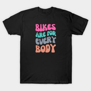 Bikes are for Everybody Shirt, Cycling Inclusivity, Cycling Diversity, Body Positivity, Pedal Power, Cycling Freedom, Warm Cycling Shirt T-Shirt